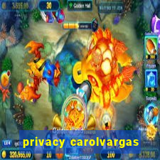 privacy carolvargas